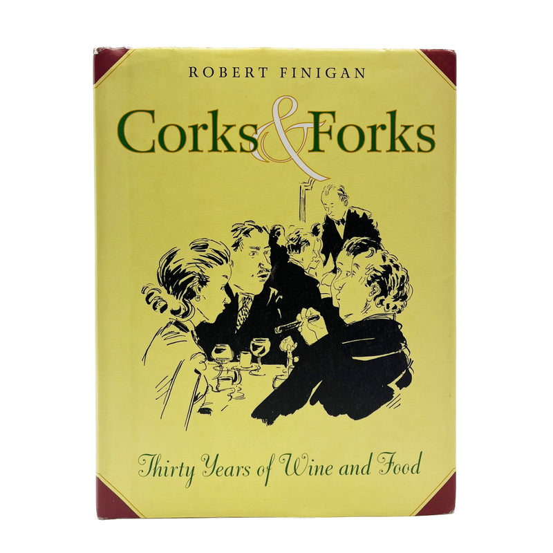 Corks and Forks: Thirty Years of Wine and Food by Robert Finigan