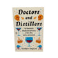Doctors and Distillers The Remarkable Medicinal History of Beer, Wine, Spirits, and Cocktails by Camper English